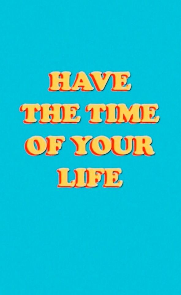 Have The Time Of Your Life Vsco - HD Wallpaper 