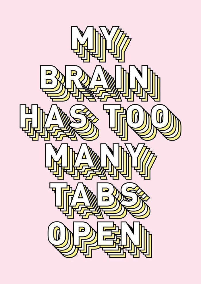 My Brain Has Too Many Tabs Open Quotes - HD Wallpaper 