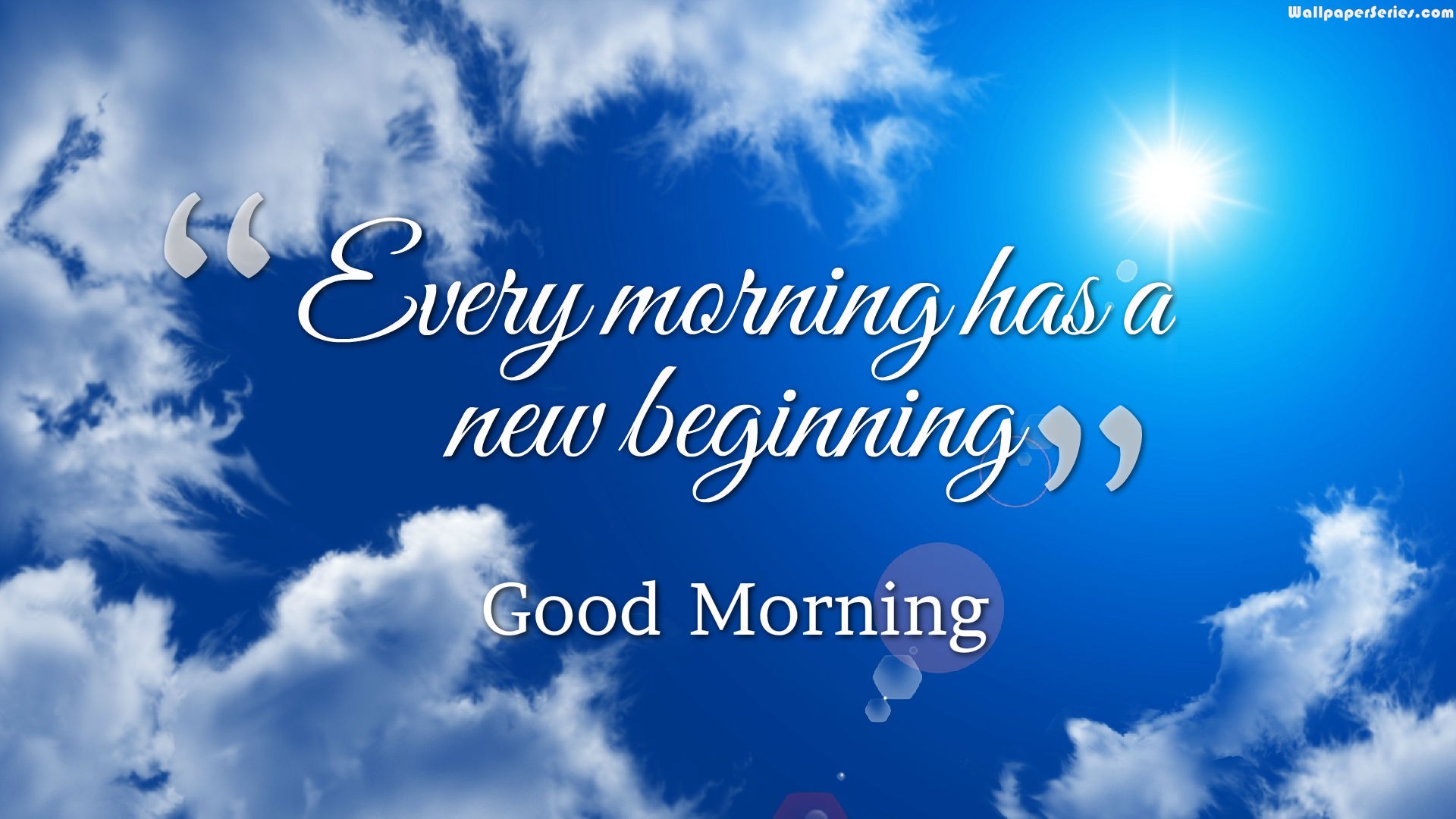 New Beginning Good Morning Quotes Wallpaper - Good Morning Quotes New  Beginning - 1920x1080 Wallpaper 