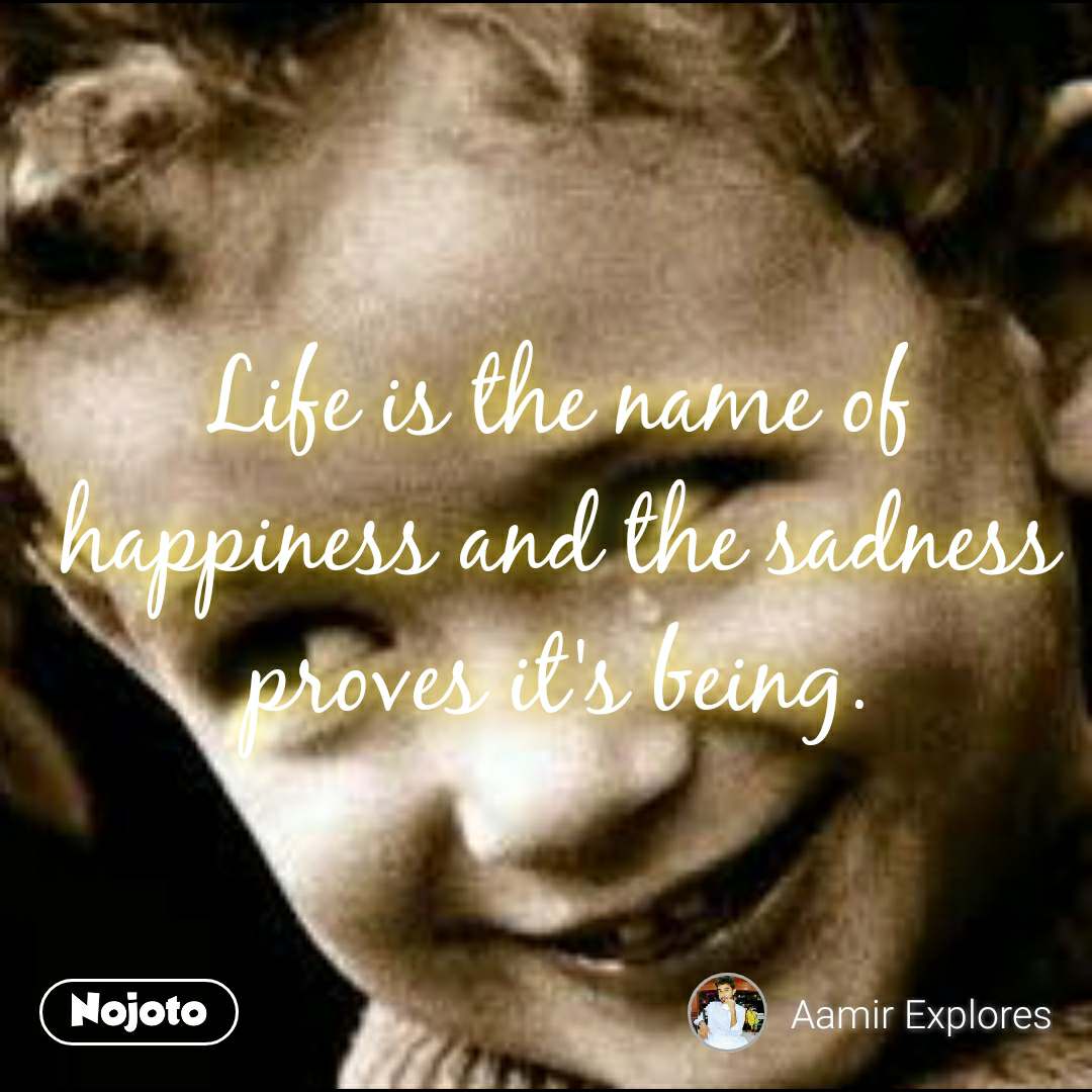 Life Is The Name Of Happiness And The Sadness Proves - Poster - HD Wallpaper 