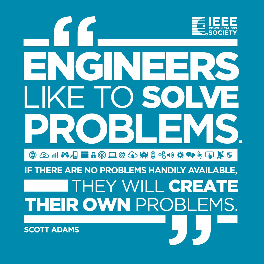 Ieee communications engineers like to solve problems quotes for