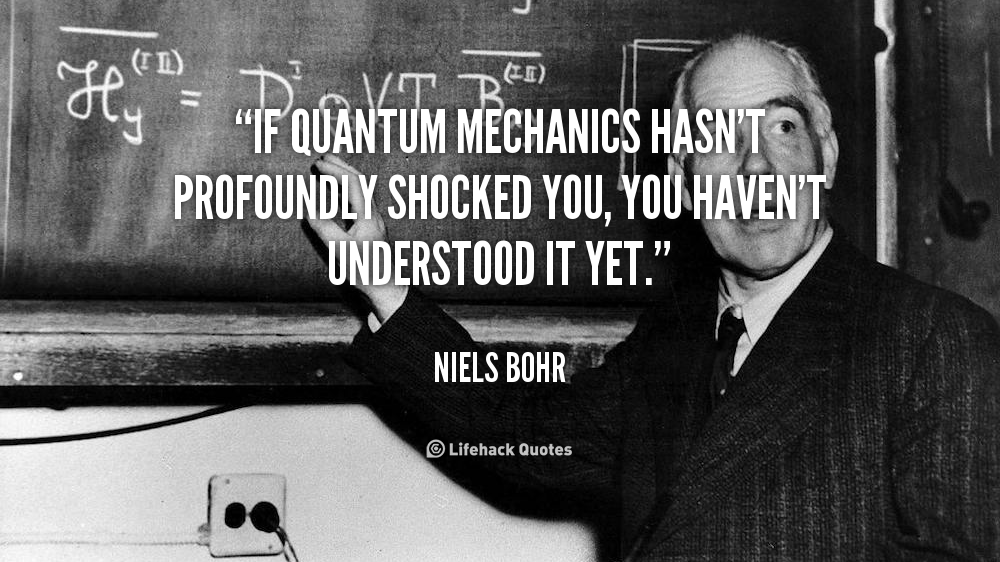 If Quantum Mechanics Hasn T Profoundly Shocked You, - Niels Bohr Quotes Hd - HD Wallpaper 