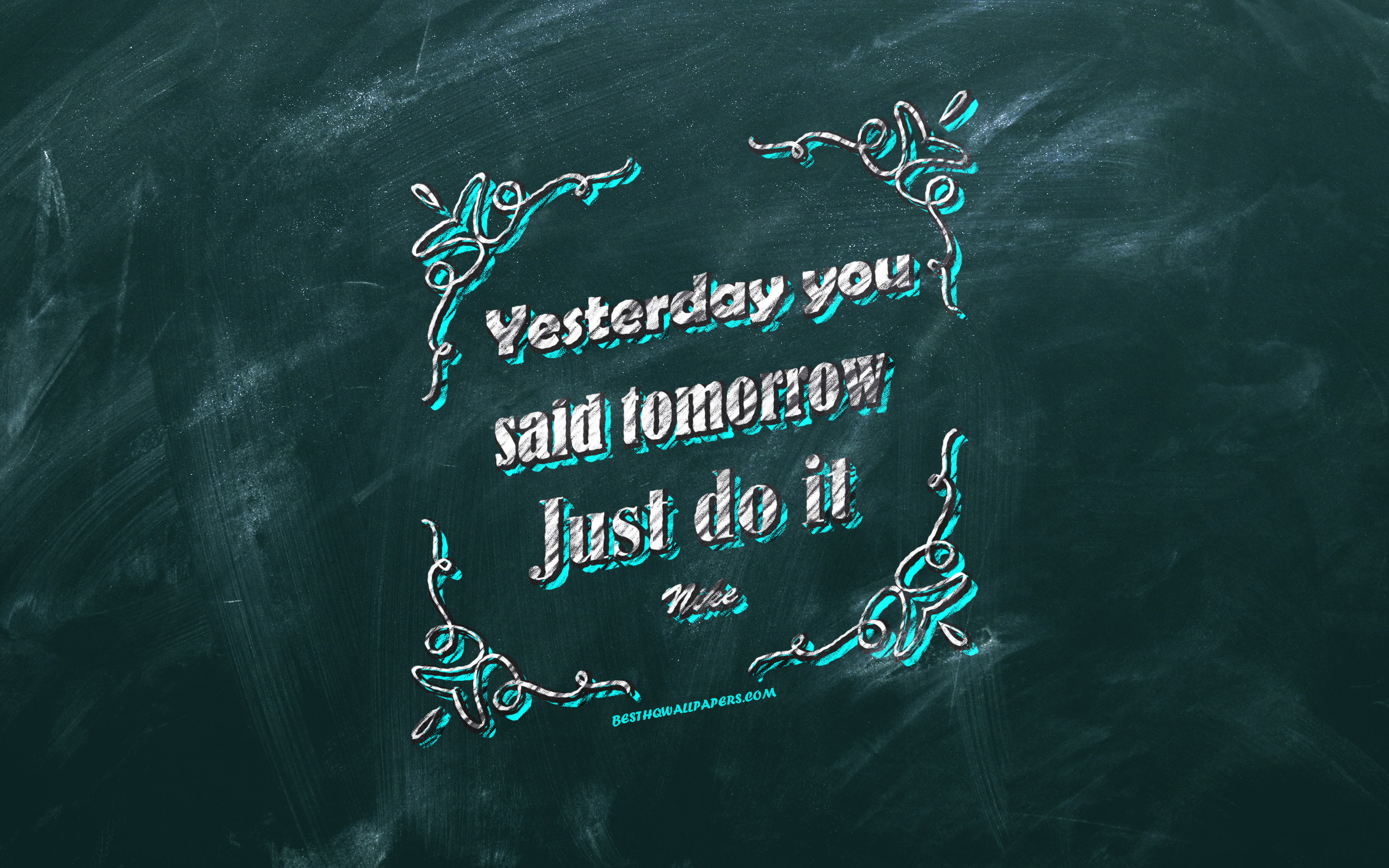 Yesterday You Said Tomorrow Just Do It, Chalkboard, - Blackboard - HD Wallpaper 