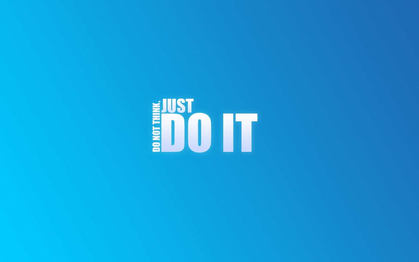 Do Not Think Just Do - 1680x1050 Wallpaper Do Not Think Just Do - 1680x1050 Wallpaper