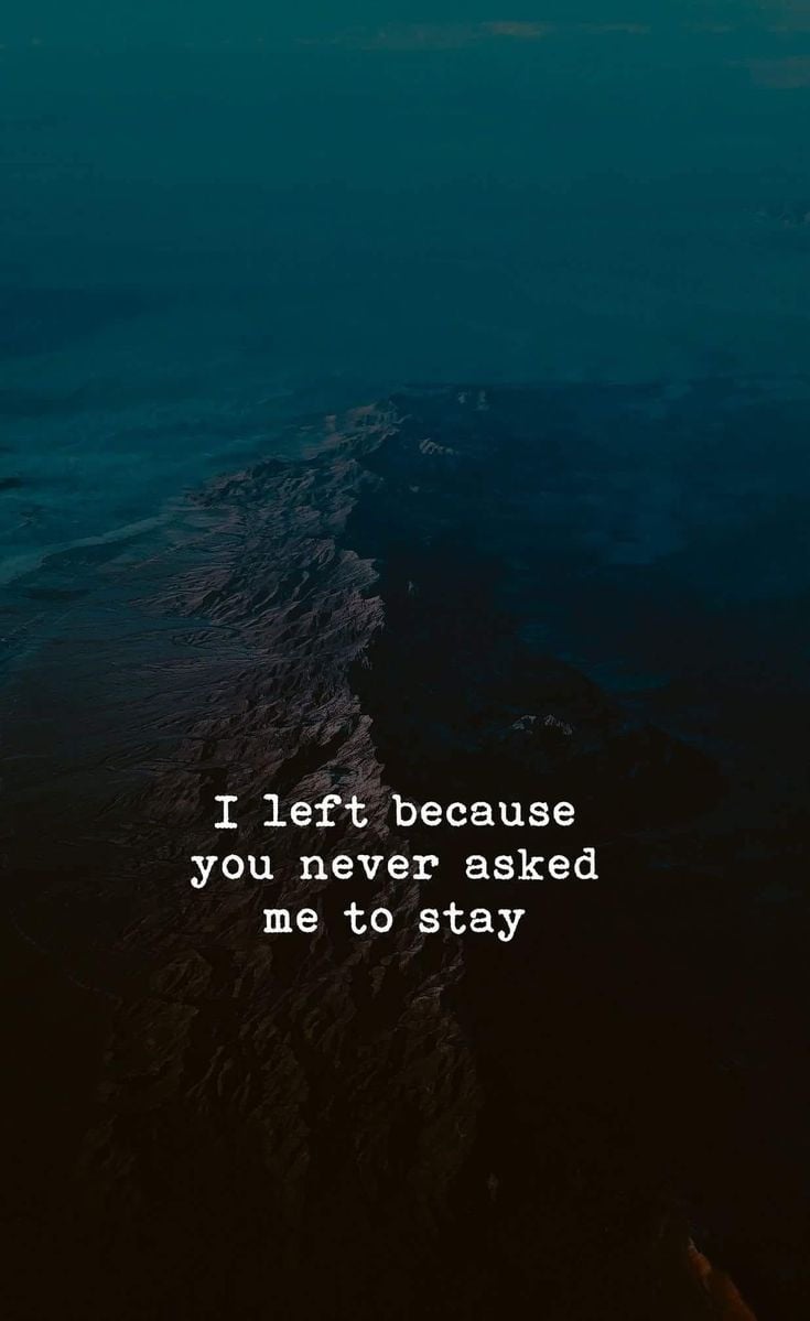 Quotes And Wallpaper Image - You Didn T Ask Me To Stay - HD Wallpaper 