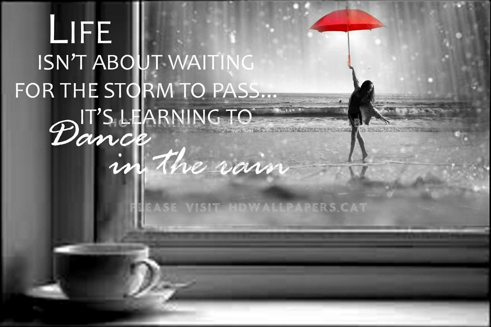 Dance In The Rain - Dance In The Rain Quote - HD Wallpaper 