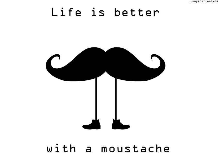 Life Is Better With A Moustache - HD Wallpaper 