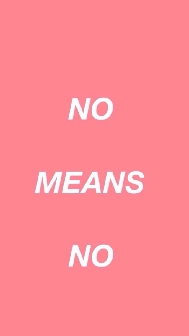 No Means No Quotes Pink 640x1136 Wallpaper Teahub Io