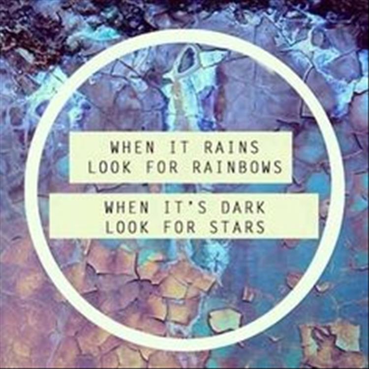 Rains Look For Rainbows When It's Dark Look For Stars - HD Wallpaper 