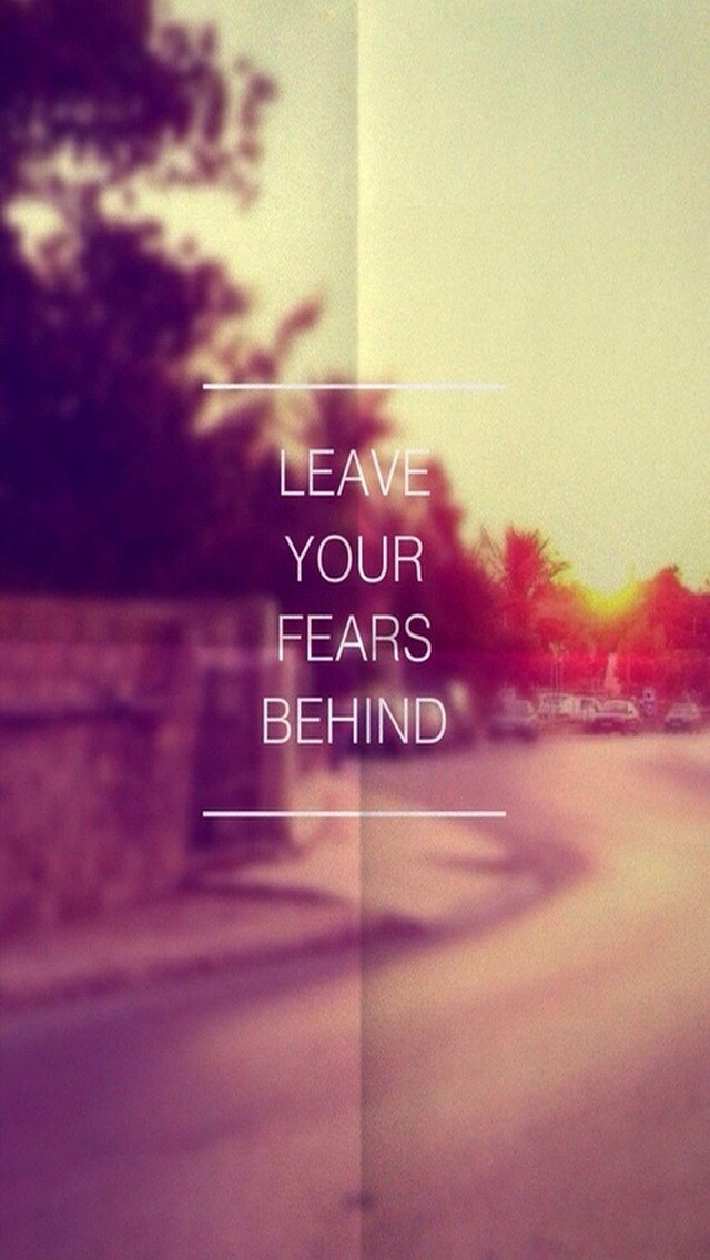Fear, Quotes, And Leave Image - Leave Your Fears Behind - HD Wallpaper 