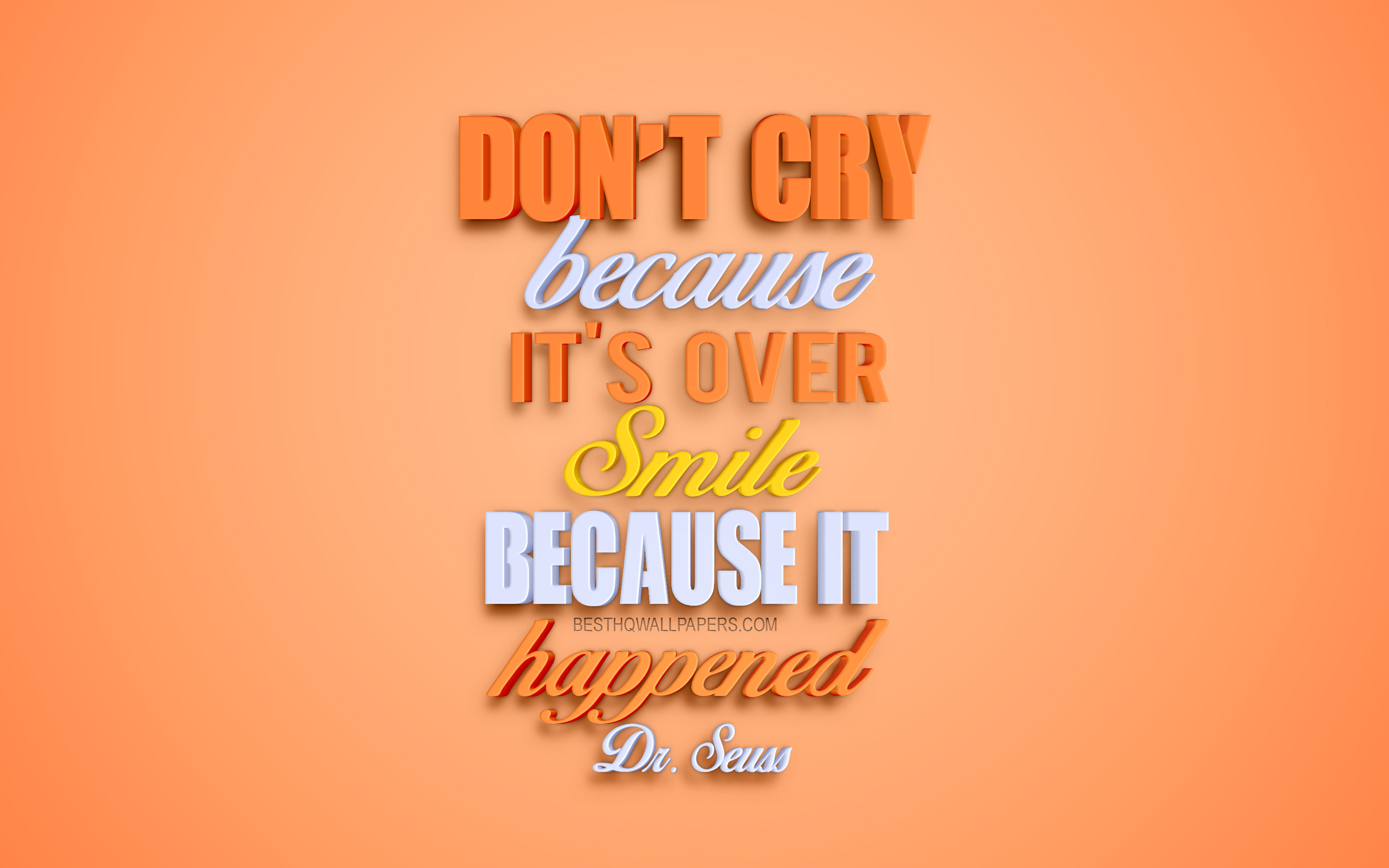 Dont Cry Because Its Over Smile Because It Happened, - Poster - HD Wallpaper 