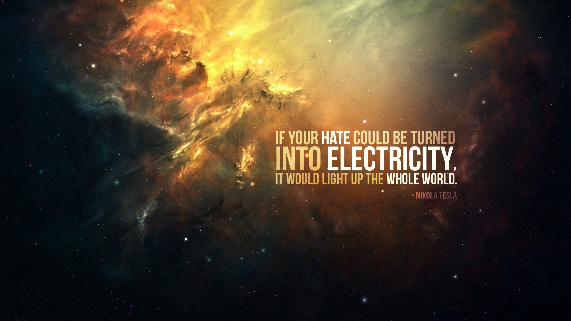 Http - If Your Hate Could Be Turned Into Electricity It Would - HD Wallpaper 