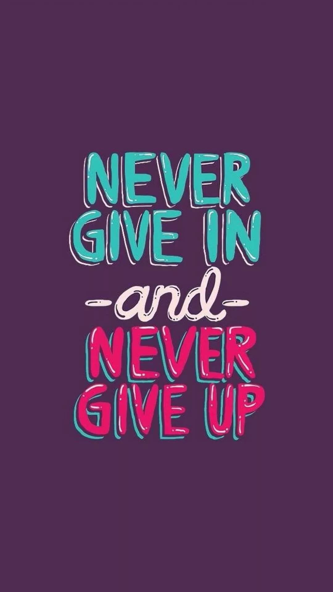 Never Give Up Iphone 5 Wallpaper - Word Wallpapers For Iphone - 1080x1920  Wallpaper 