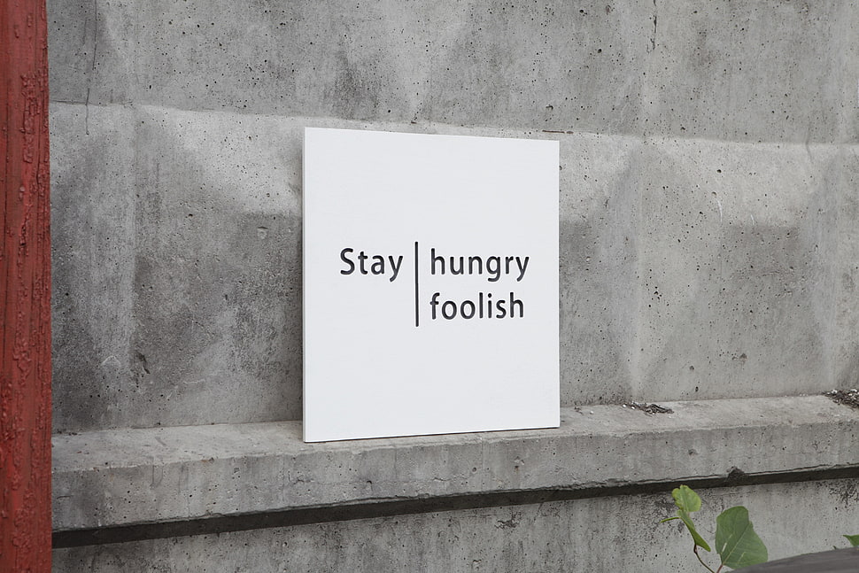 Stay Hungry Foolish Text Signage, Minimalism, Quote, - Wallpaper - HD Wallpaper 