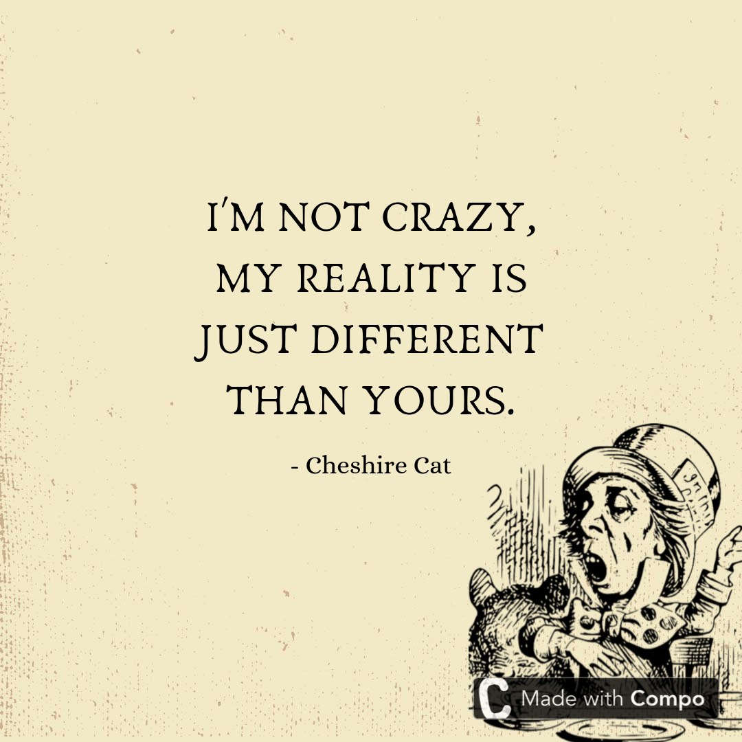 Im Not Crazy My Reality Is Just Different Than Yours - HD Wallpaper 