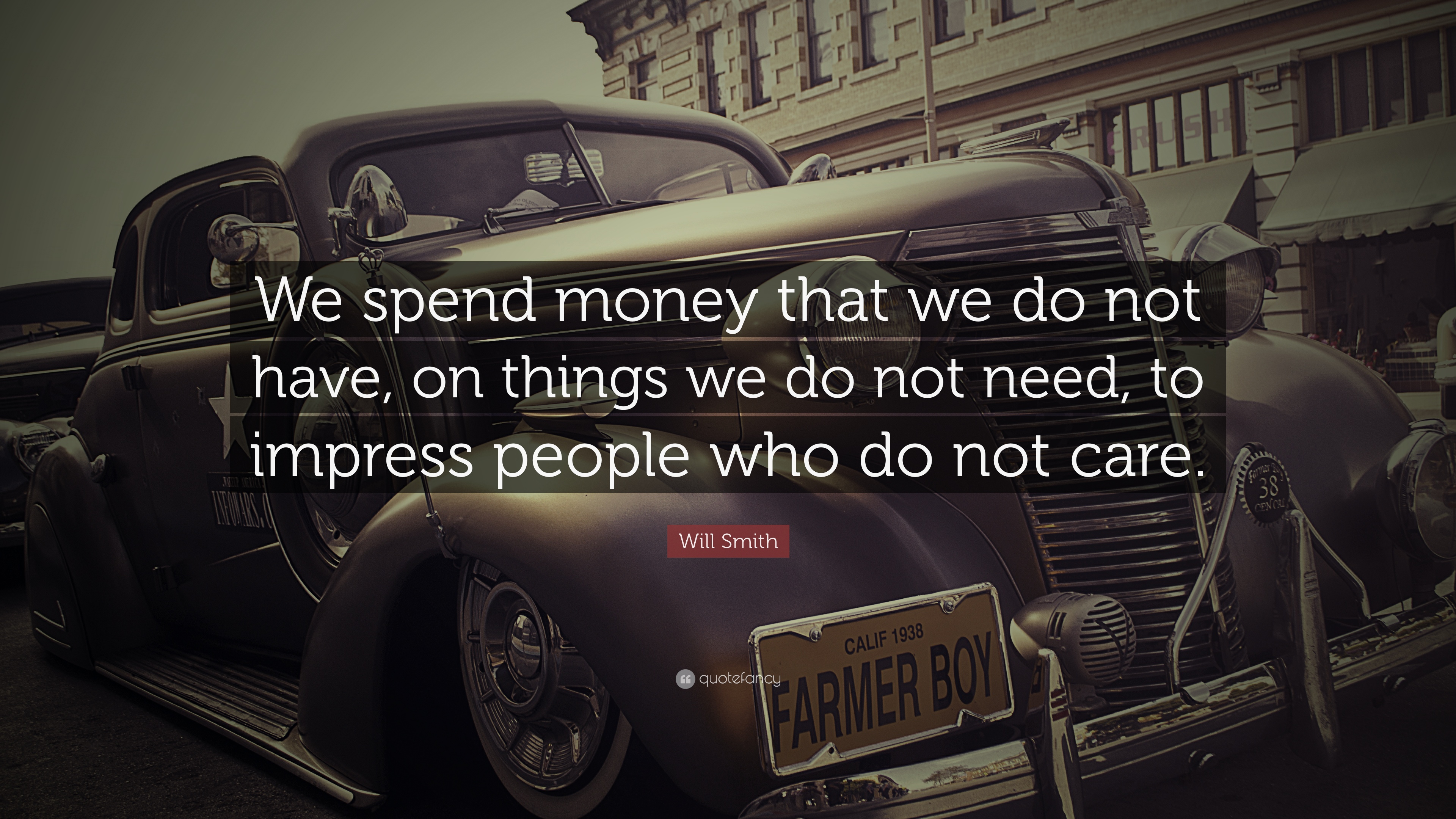 Will Smith Quote - Will Smith We Spend Money - 3840x2160 Wallpaper -  