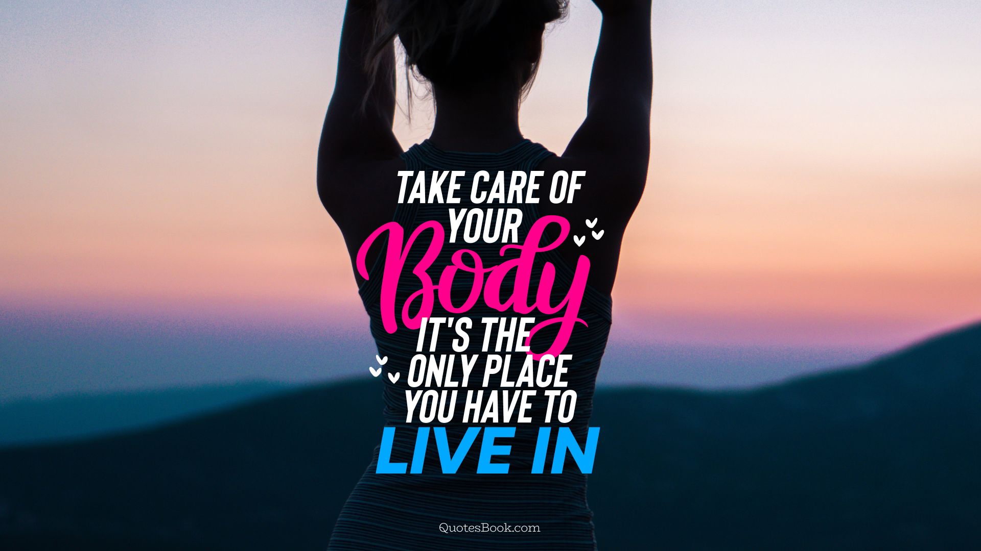 Take Care Of Your Body It S The Only Place You Have - Take Care Of Your Body It The Only Place You Live - HD Wallpaper 