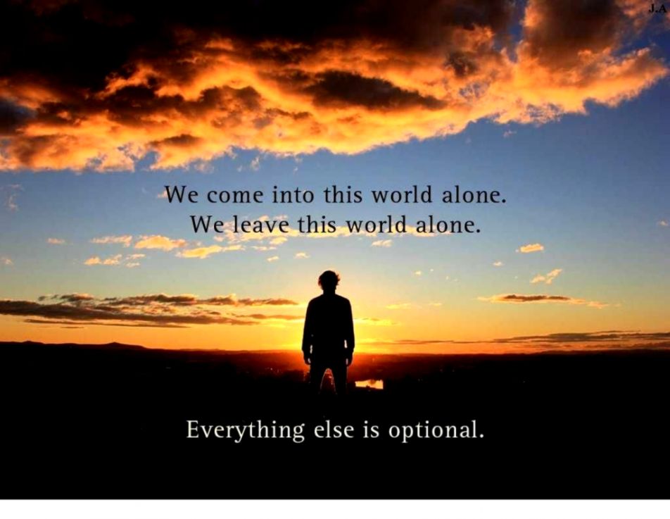 We Come To This World Alone And Leave Alone - HD Wallpaper 