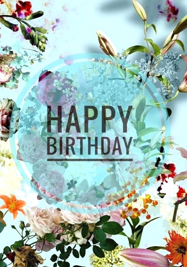 Happy Birthday Love Flowers Happy Birthday Flower Happy Happy Birthday Flowers Art 640x914 Wallpaper Teahub Io