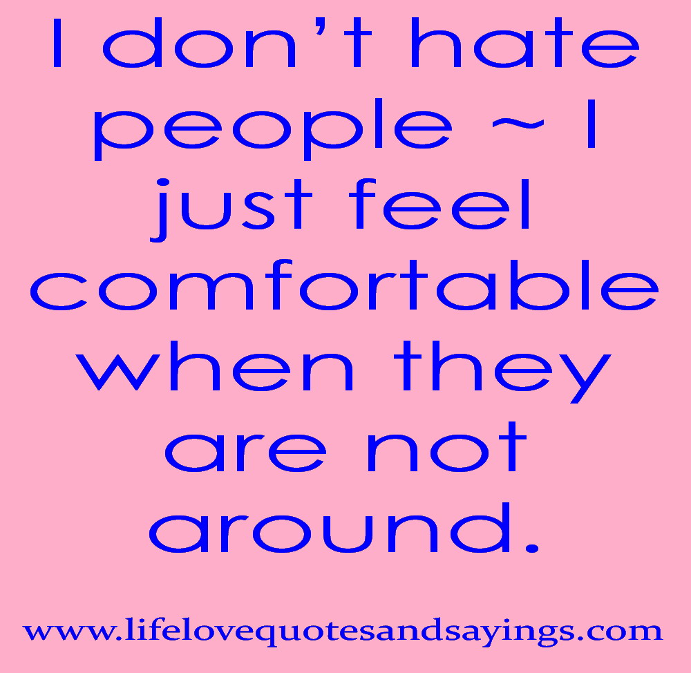 Hate Life Quotes And Sayings Hd I Dont Hate People - HD Wallpaper 
