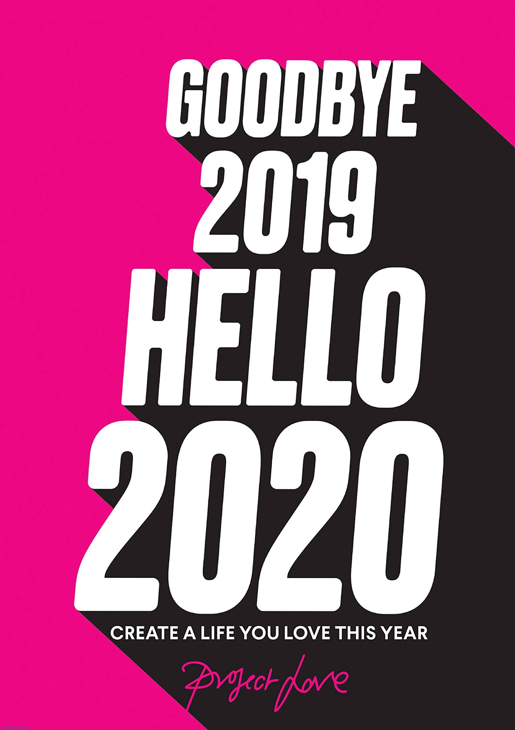 Goodbye 2019 Hello 2020- Create A Life You Love - Goodbye 2019 Hello 2020 - HD Wallpaper 