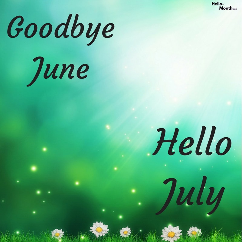 Goodbye June And Hello July Wallpaper Images - Goodbye June Hello July - HD Wallpaper 
