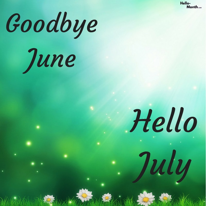 Goodbye June And Hello July Wallpaper Images - Goodbye June Hello July
