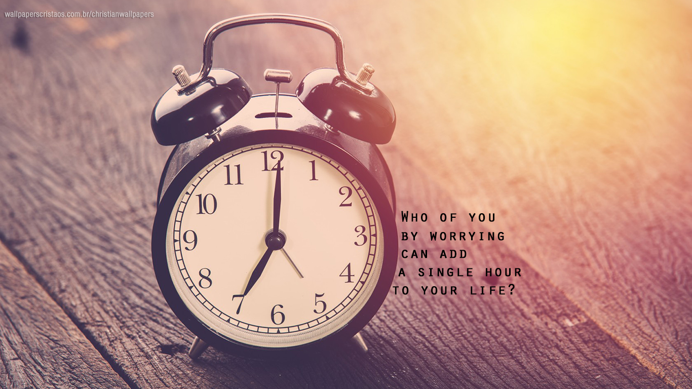 Who Of You Worrying Can Add Single Hour Life Christian - Single Life Images Hd - HD Wallpaper 