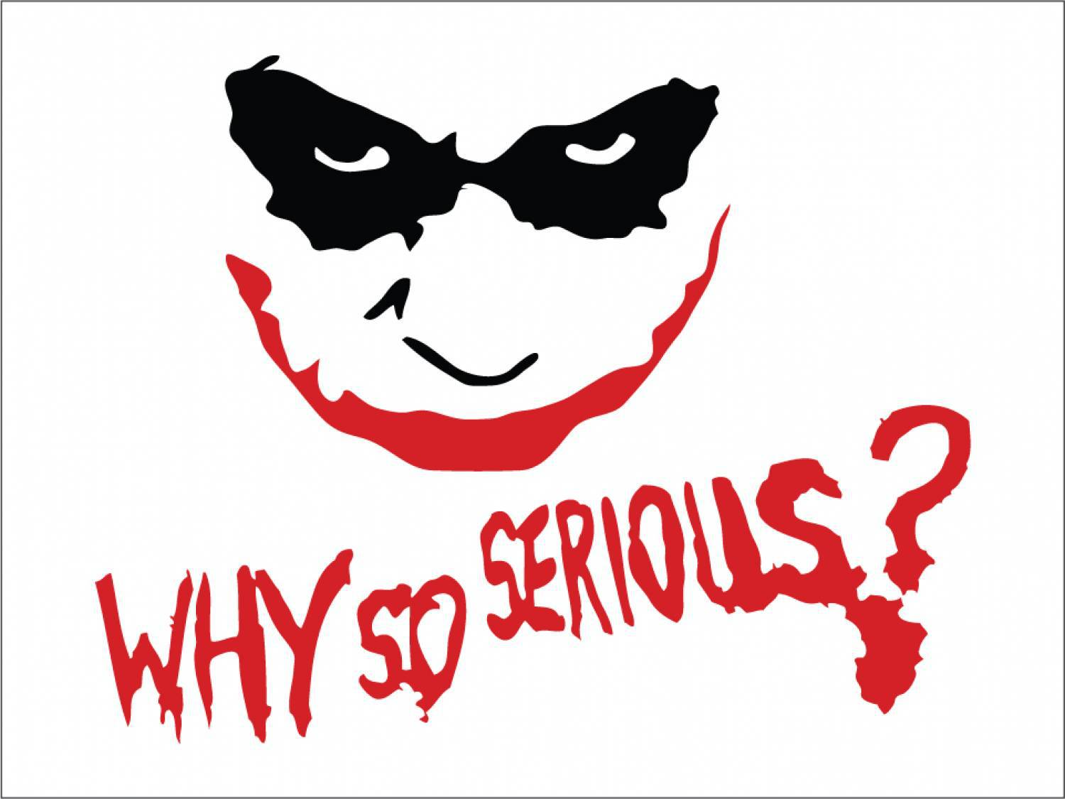 Why So Serious Computer Wallpaper - You So Serious Vector - HD Wallpaper 