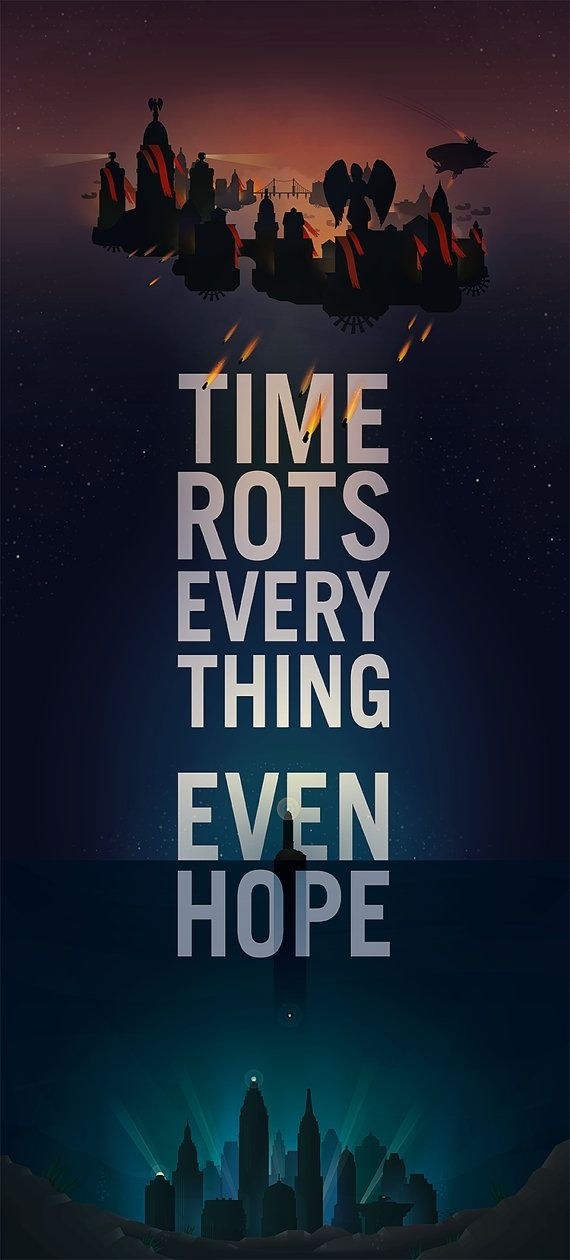 Bioshock The Seed Of The Prophet Quote Poster Sprche - Time Rots Everything Even Hope Bioshock - HD Wallpaper 