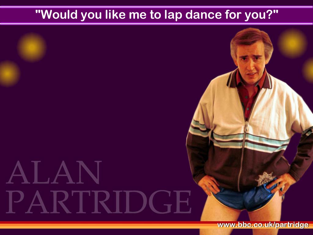 Alan Partridge Lap Dance - HD Wallpaper 