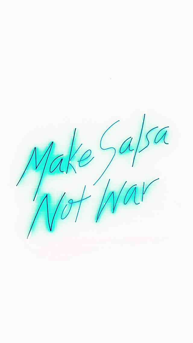 Make Salsa Not War - HD Wallpaper 