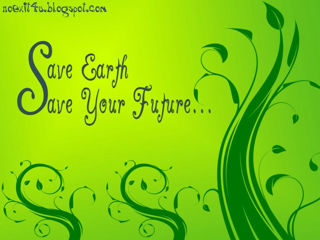 Save Earth Save Your Future - Quotes Of Save Earth - HD Wallpaper 