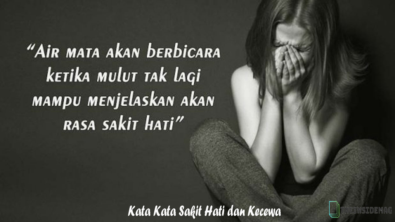 Kata Kata Sakit Hati Dan Kecewa Let The Tears Flow Quotes