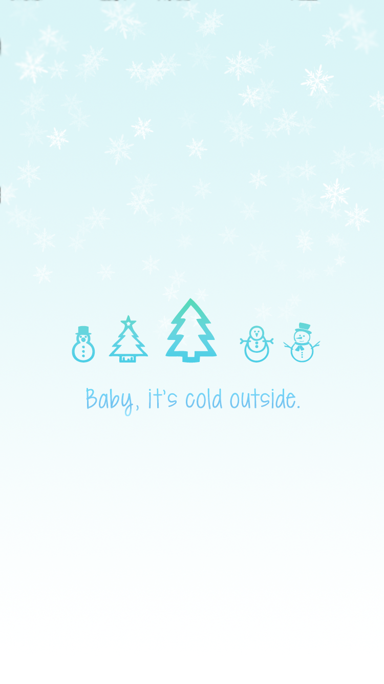 Baby It's Cold Outside Iphone 7 - HD Wallpaper 