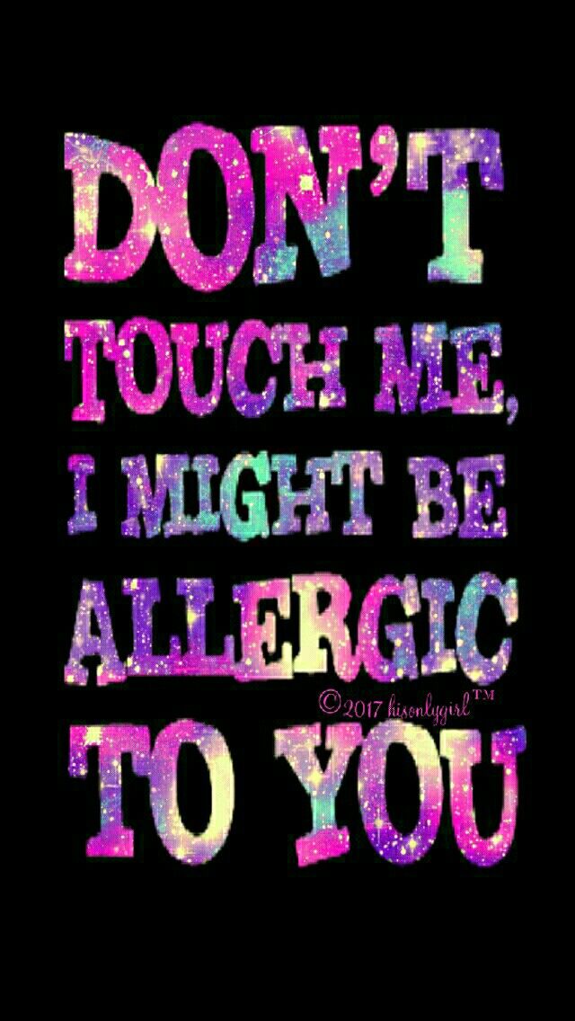 Don T Touch Me I Might Be Allergic To You - HD Wallpaper 