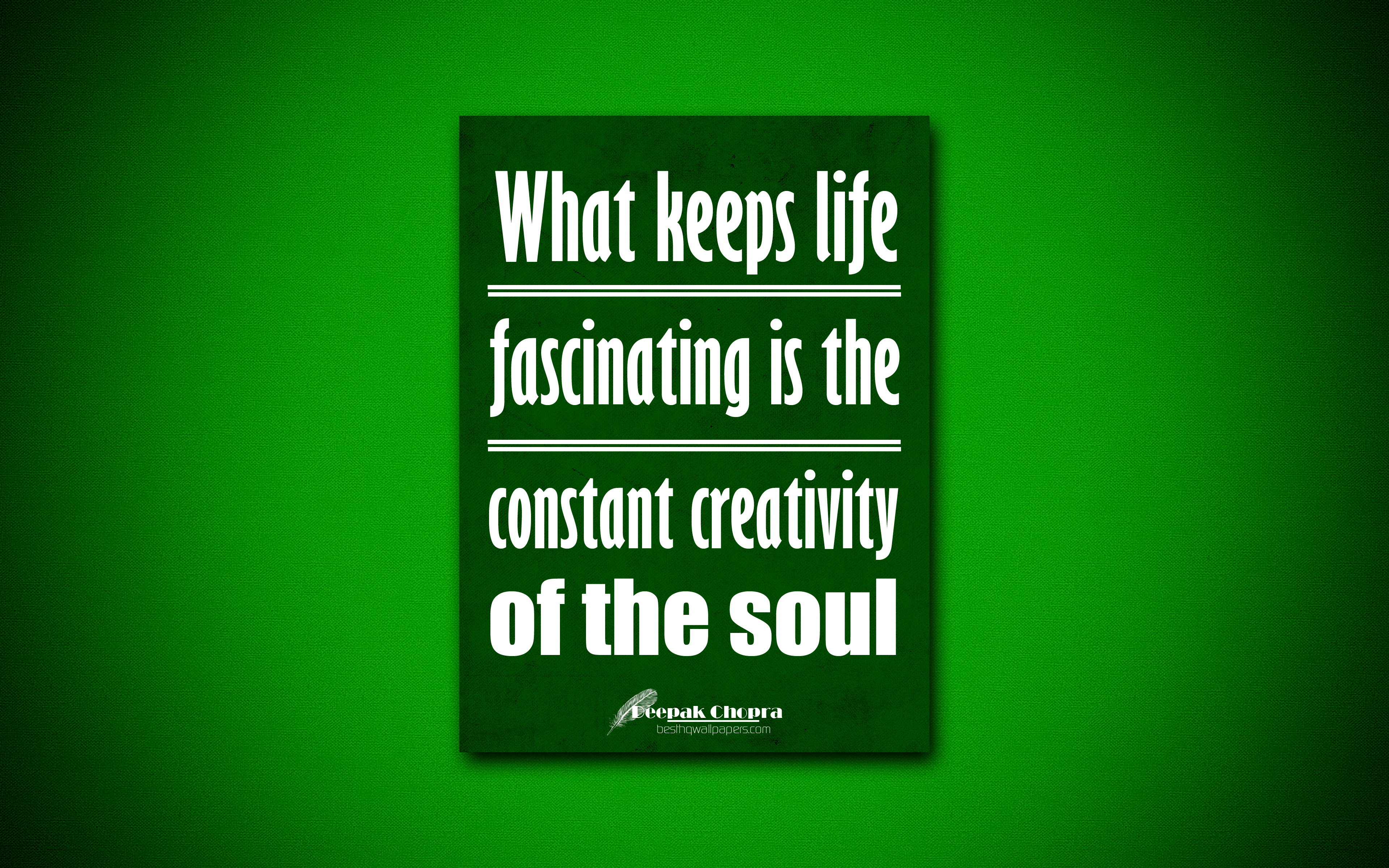 4k, What Keeps Life Fascinating Is The Constant Creativity - Poster - HD Wallpaper 