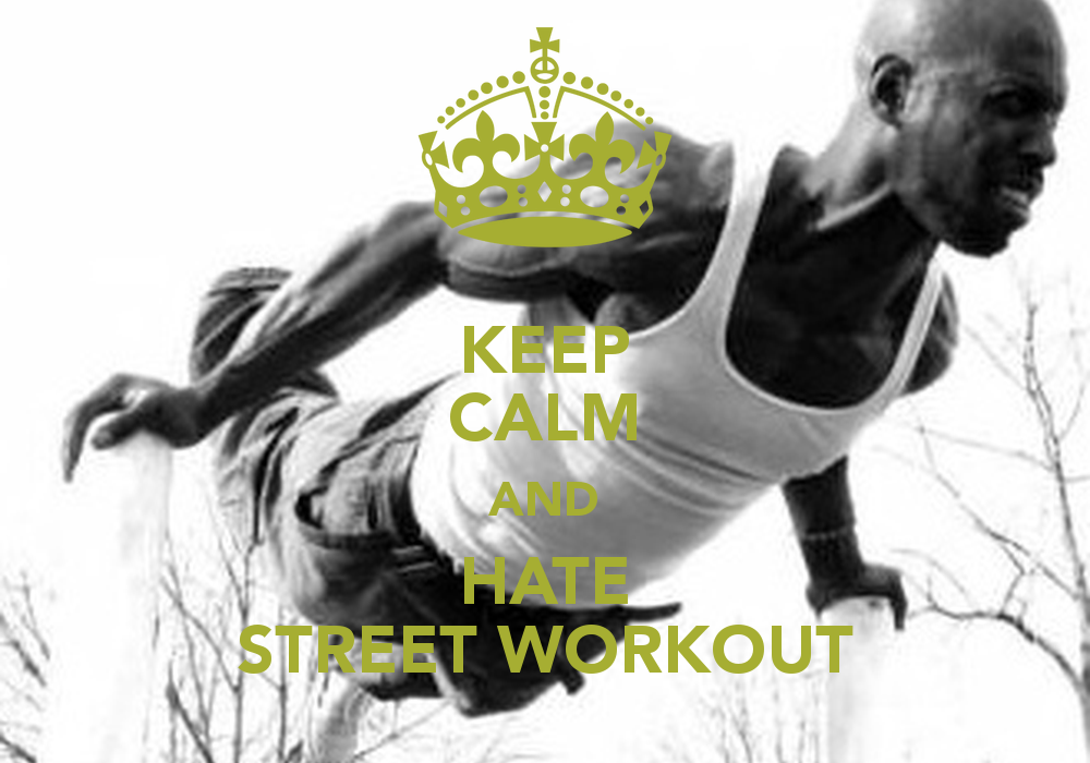 Keep Calm And Hate Street Workout - Calisthenics Workout To Lose Weight - HD Wallpaper 