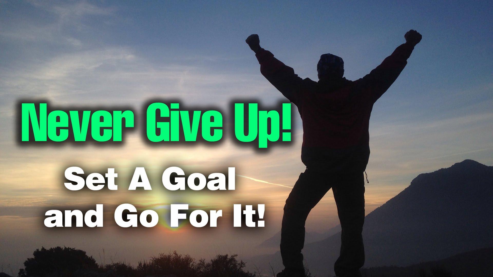 Never Give Up Set A Goal And Go For It - HD Wallpaper 