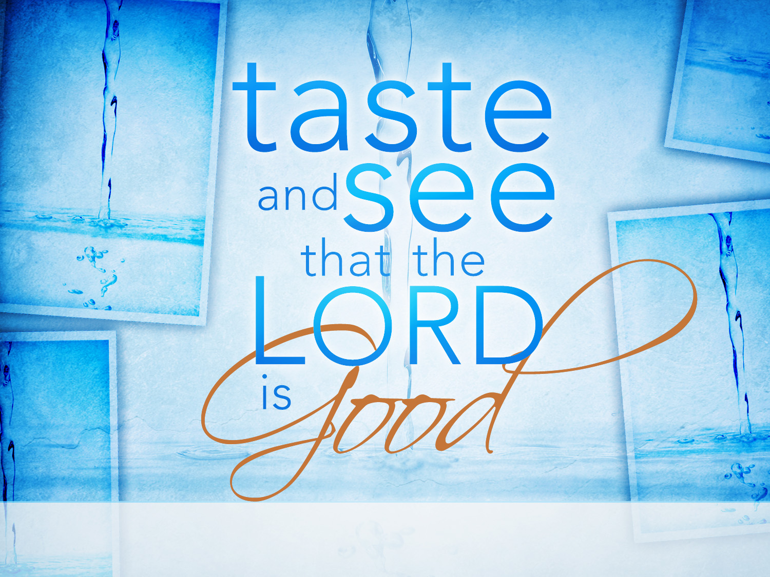 Godisgood - Come Taste And See That The Lord - HD Wallpaper 