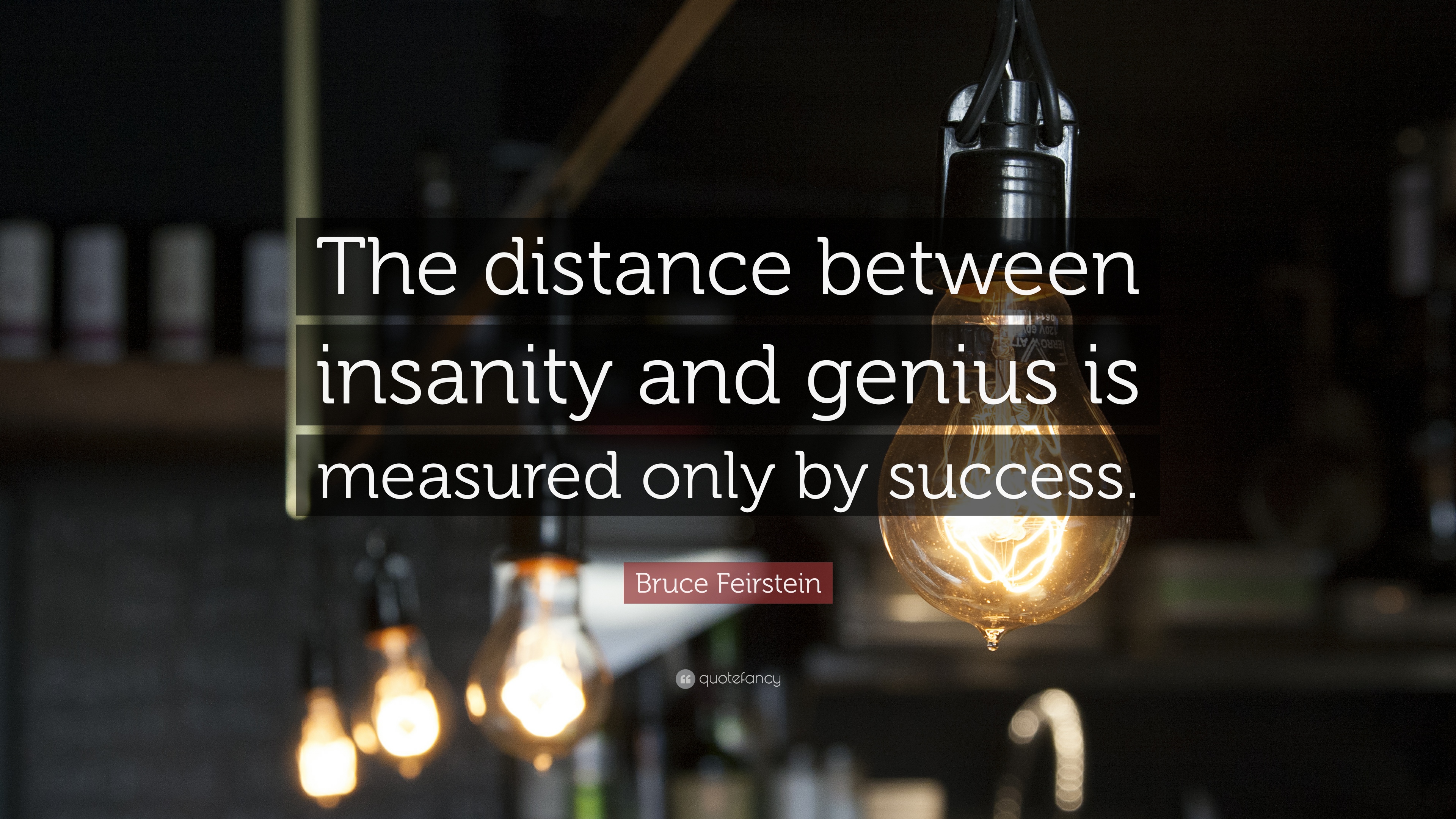Bruce Feirstein Quote - Distance Between Insanity And Genius Is Measured  Only - 3840x2160 Wallpaper 