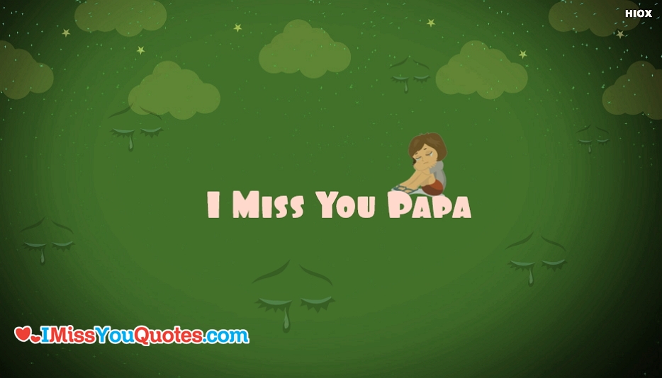 Miss You Papa Wallpaper - Miss You Papa Quotes - HD Wallpaper 