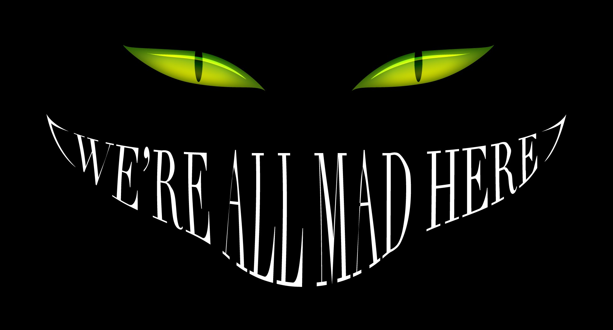 Were All Mad Here - HD Wallpaper 