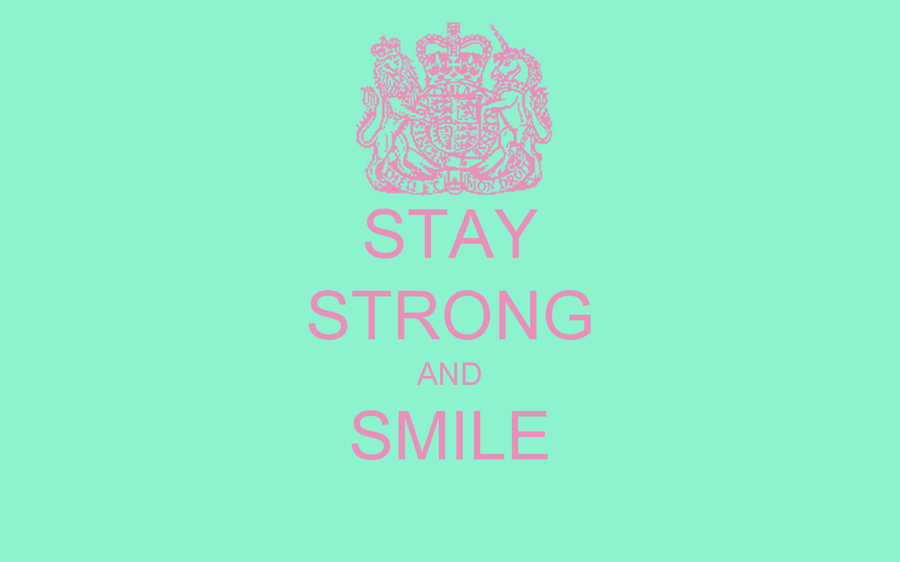 Stay Strong And Smile - Data Protection Act - HD Wallpaper 