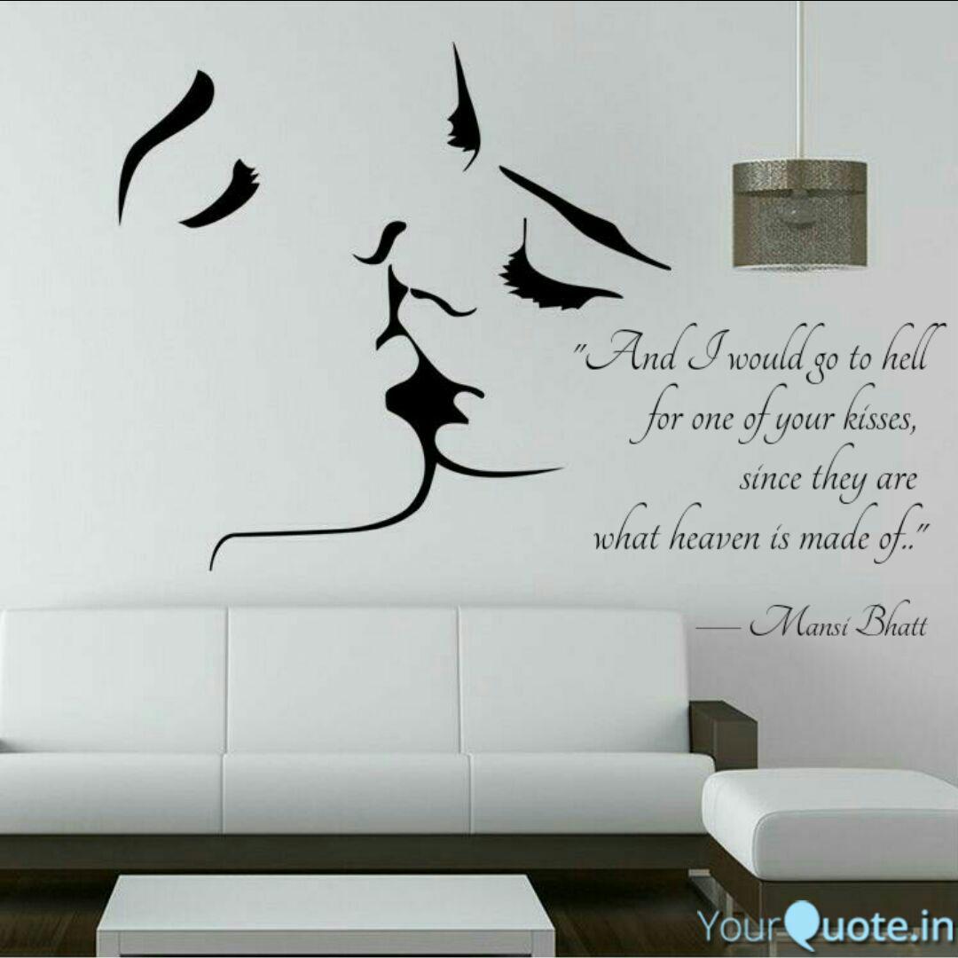 I Would Go Hell One Your Kisses Since They What Heaven - Wall Decal - HD Wallpaper 