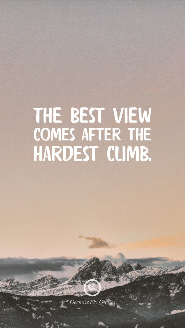 Best View Comes After The Hardest Climb - HD Wallpaper 