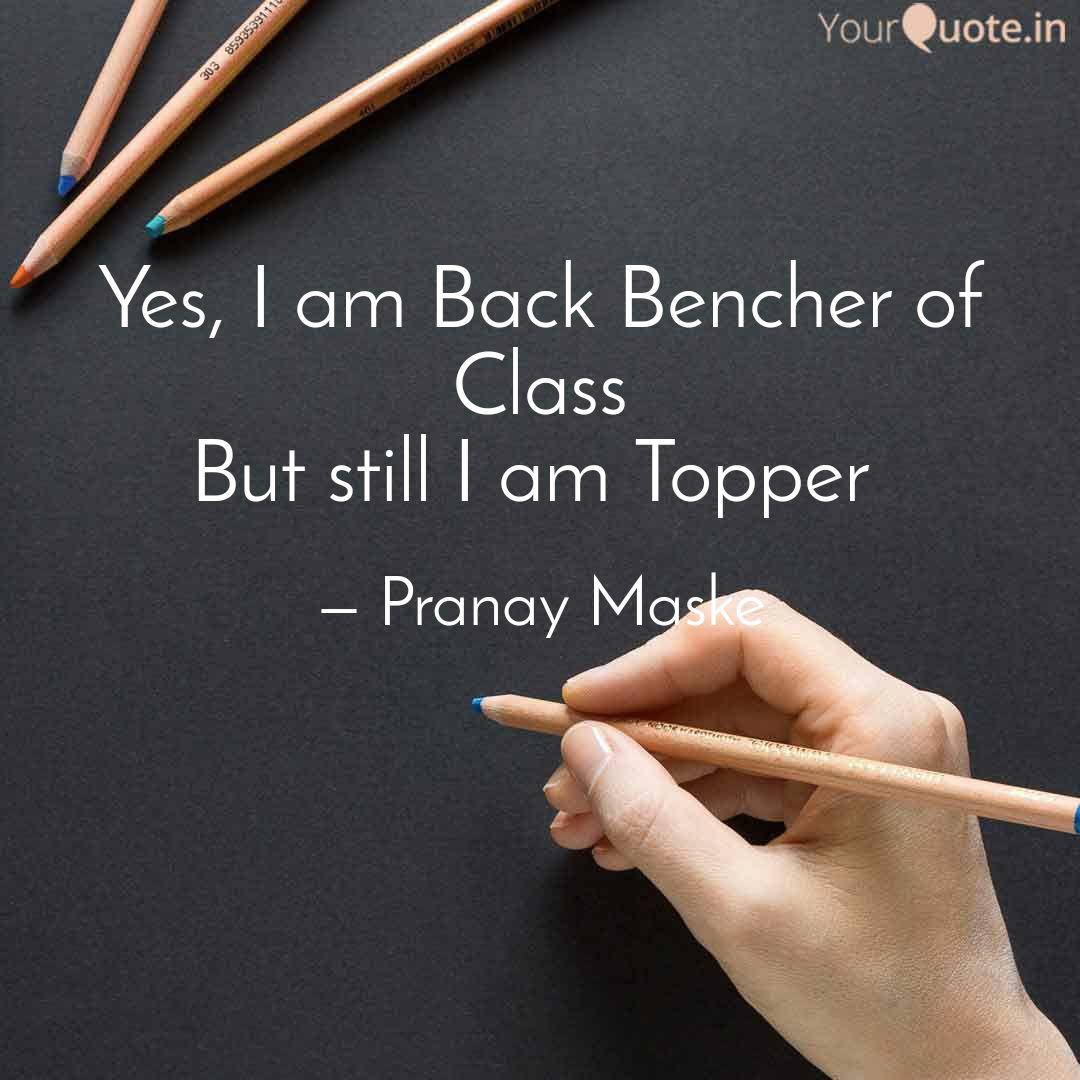 Yes I Back Bencher Class Still I Topper - Love Happens Only Once Rest Is Just Life - HD Wallpaper 