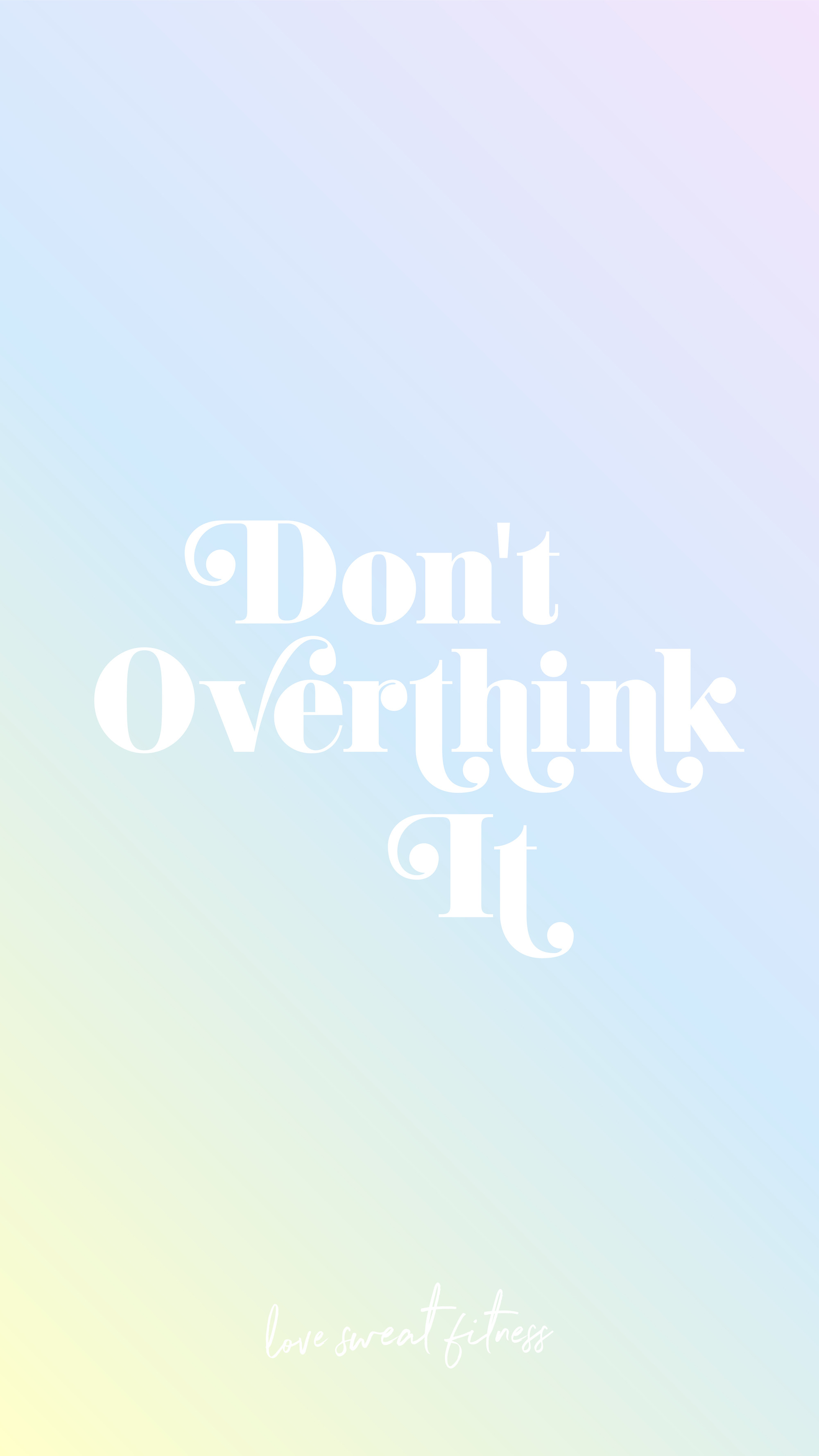 Cute Phone Wallpaper, Phone Background, Motivational - Don T Overthink It Phone - HD Wallpaper 