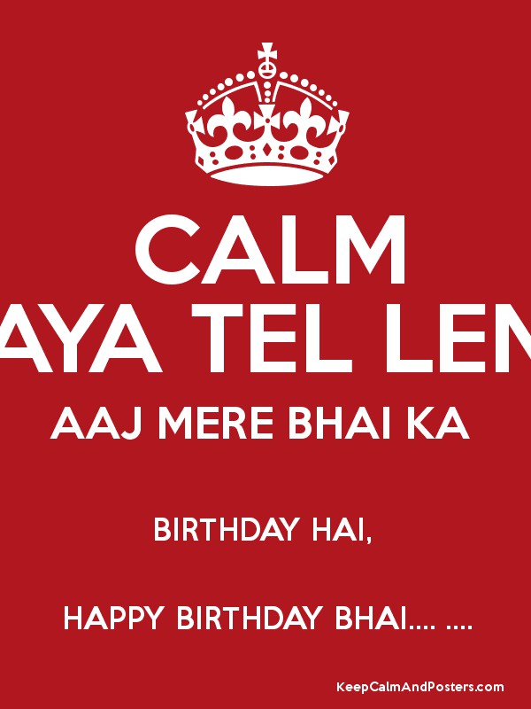 Calm Gaya Tel Lene, Aaj Mere Bhai Ka Birthday Hai, - Keep Calm Exam Time - HD Wallpaper 