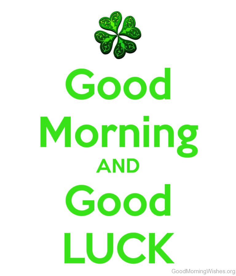 Good Morning Good Luck - HD Wallpaper 